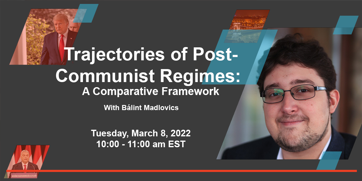 Balint Madlovics Trajectories of Post Communist regimes